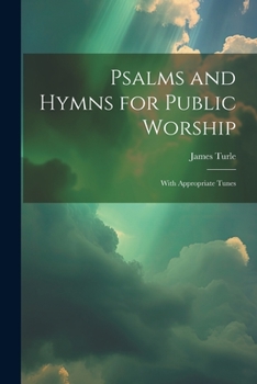 Paperback Psalms and Hymns for Public Worship: With Appropriate Tunes Book