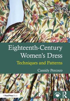 Paperback Eighteenth Century Women's Dress: Techniques and Patterns Book