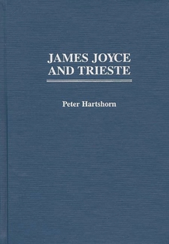 Hardcover James Joyce and Trieste Book