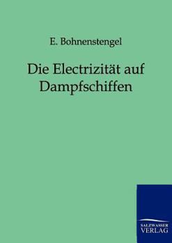 Paperback Die Electrizität auf Dampfschiffen [German] Book
