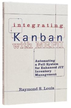Hardcover Integrating Kanban with MRP II (C): Automating a Pull System for Enhanced Jit Inventory Management Book