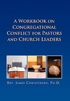 Paperback A Workbook on Congregational Conflict for Pastors and Church Leaders Book