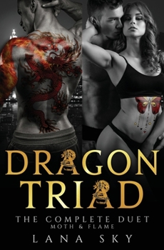 Paperback Dragon Triad: The Complete Duet: Moth & Flame Book