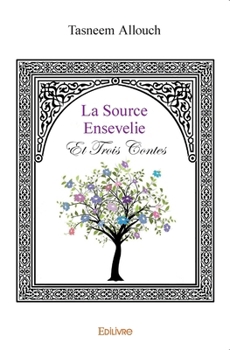 Paperback La Source ensevelie et trois contes [French] Book