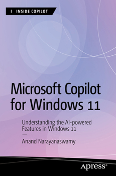 Paperback Microsoft Copilot for Windows 11: Understanding the AI-Powered Features in Windows 11 Book