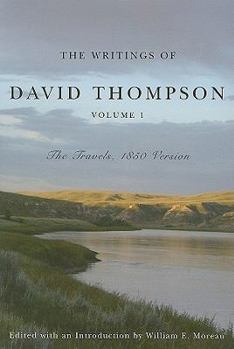 Hardcover The Writings of David Thompson: The Travels, 1850 Version Book