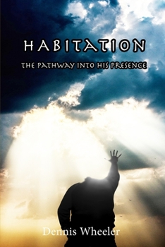 Paperback Habitation: The Pathway Into His Presence Book