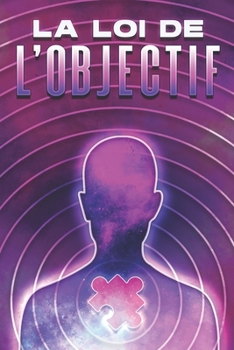 Paperback La loi de l'objectif: Les lois de l'univers #14 [French] Book