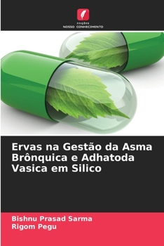 Paperback Ervas na Gestão da Asma Brônquica e Adhatoda Vasica em Silico [Portuguese] Book