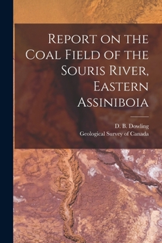 Paperback Report on the Coal Field of the Souris River, Eastern Assiniboia [microform] Book