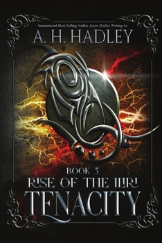 Tenacity - Book #5 of the Rise of the Iliri