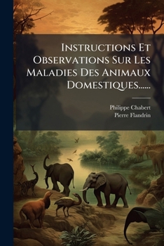 Paperback Instructions Et Observations Sur Les Maladies Des Animaux Domestiques...... [French] Book