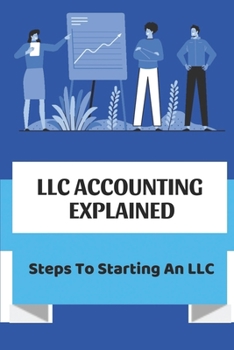 Paperback LLC Accounting Explained: Steps To Starting An LLC: Llc Taxes In Business Book