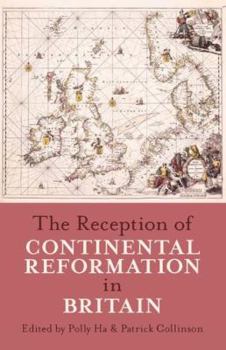Hardcover The Reception of Continental Reformation in Britain Book