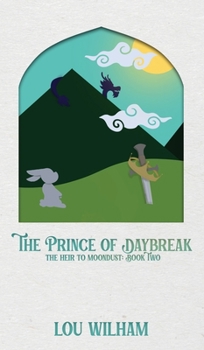 Hardcover The Prince of Daybreak: The Heir to Moondust: Book Two Book