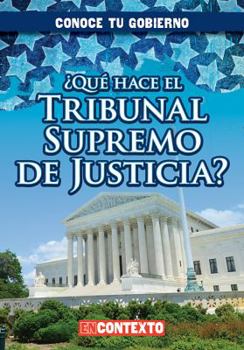 Paperback ¿Qué Hace El Tribunal Supremo de Justicia? (What Does the U.S. Supreme Court Do?) [Spanish] Book