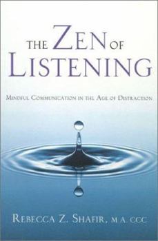 Hardcover The Zen of Listening: Mindful Communication in the Age of Distraction Book