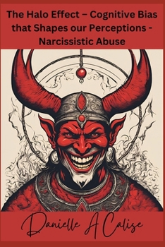 The Halo Effect – Cognitive Bias that Shapes our Perceptions -Narcissistic Abuse