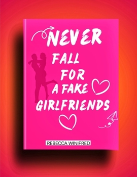 Paperback Never Fall For A Fake Girlfriend's Book