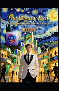 Paperback The Legacy Exit: Leaving a Business That Lives On Without You Book