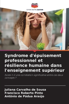 Syndrome d'épuisement professionnel et résilience humaine dans l'enseignement supérieur (French Edition)