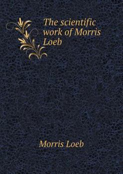 Paperback The scientific work of Morris Loeb Book