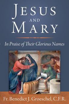 Hardcover Jesus and Mary: In Praise of Their Glorious Names Book