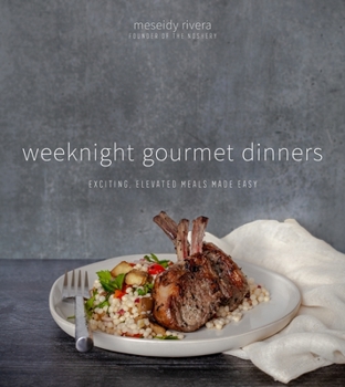 Paperback Weeknight Gourmet Dinners: Exciting, Elevated Meals Made Easy Book