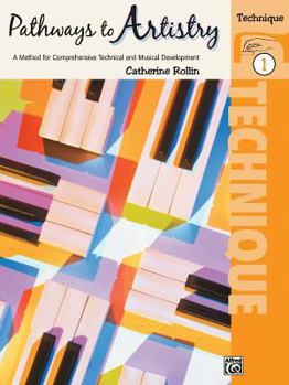 Paperback Pathways to Artistry Technique, Bk 1: A Method for Comprehensive Technical and Musical Development (Pathways to Artistry, Bk 1) Book