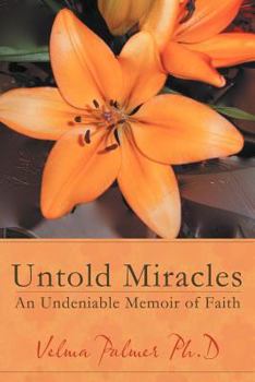 Paperback Untold Miracles: An Undeniable Memoir of Faith Book