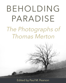 Hardcover Beholding Paradise: The Photographs of Thomas Merton Book