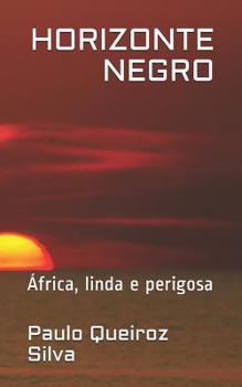 Horizonte Negro: �frica, linda e perigosa