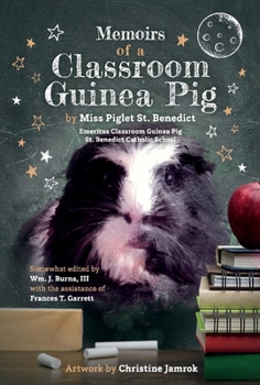 Hardcover Memoirs of a Classroom Guinea Pig: Volume 1 Book