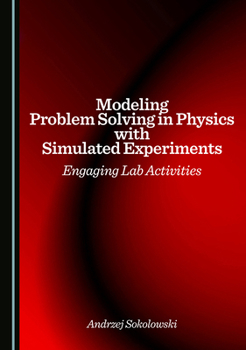 Hardcover Modeling Problem Solving in Physics with Simulated Experiments: Engaging Lab Activities Book