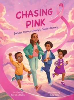 Hardcover Chasing Pink: Sol Goes Through Mommy's Cancer Journey Book