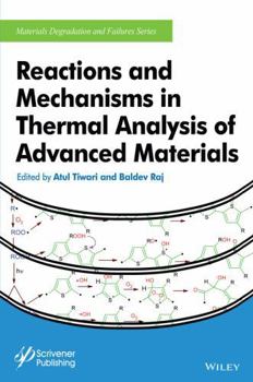 Hardcover Reactions and Mechanisms in Thermal Analysis of Advanced Materials Book
