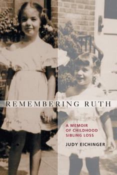 Paperback Remembering Ruth: A Memoir of Childhood Sibling Loss Book
