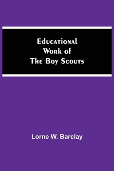Paperback Educational Work Of The Boy Scouts Book