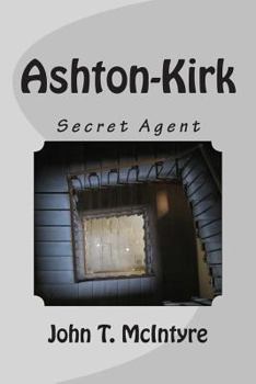 Ashton-Kirk, Secret Agent - Book #2 of the Ashton-Kirk