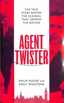 Hardcover Agent Twister: John Stonehouse and the Scandal that Gripped the Nation – A True Story Book
