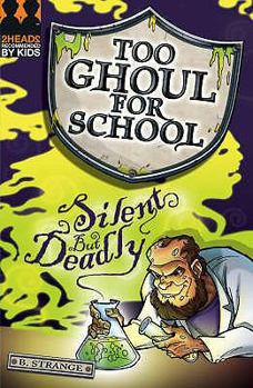 Silent But Deadly (Too Ghoul for School) - Book #3 of the Too Ghoul For School