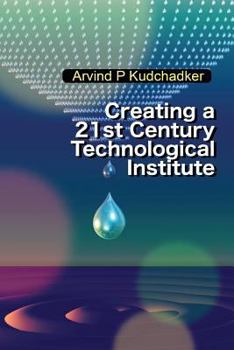 Paperback Creating a 21st Century Technological Institute Book