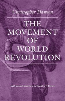 The Movement of World Revolution - Book  of the Worlds of Christopher Dawson