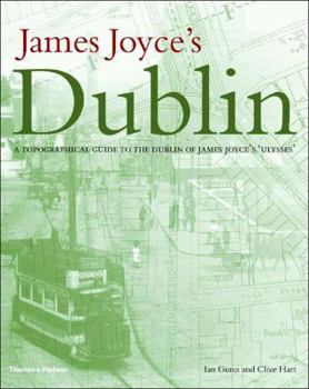 Hardcover James Joyce's Dublin: A Topographical Guide to the Dublin of Ulysses Book