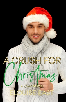 A Crush for Christmas - Book #5 of the Crush