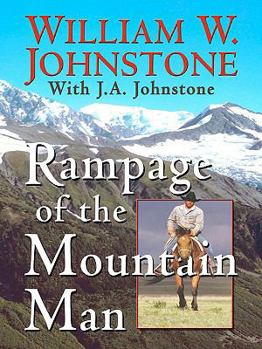 Rampage of the Mountain Man - Book #35 of the Last Mountain Man
