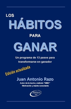 Paperback Los Hábitos Para Ganar: Un programa de 13 pasos para transformarse en ganador [Spanish] Book