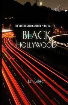 Paperback The Untold Story About A Place Called Black Hollywood Book