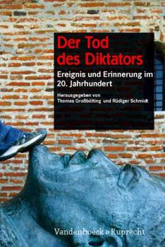 Hardcover Der Tod Des Diktators: Ereignis Und Erinnerung Im 20. Jahrhundert [German] Book