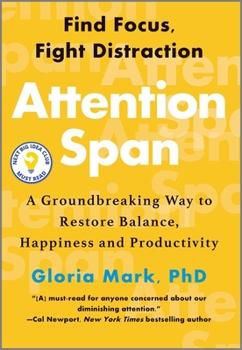 Hardcover Attention Span: A Groundbreaking Way to Restore Balance, Happiness and Productivity Book